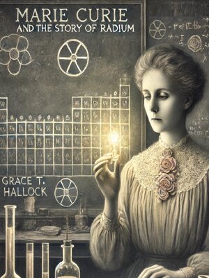 cover image of Marie Curie and the Story of Radium